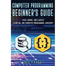 Computer programming beginner's guide: 2 books in 1: learn sql and computer programming javascript