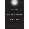 The Story That Makes Sense Of Our Stories: Genesis 1-11