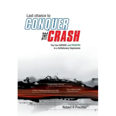 Last Chance to CONQUER The CRASH-You Can Survive and Prosper in a Deflationary Depression