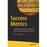 Success Metrics: A Multidimensional Framework for Measuring Organizational Success