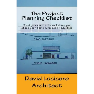 The Project Planning Checklist: What you need to know before you start your home remodel or addition