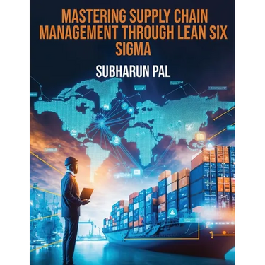 Mastering Supply Chain Management through Lean Six Sigma