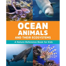 Ocean Animals and Their Ecosystems: A Nature Reference Book for Kids