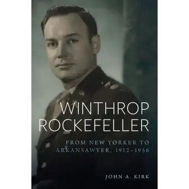 Winthrop Rockefeller: From New Yorker to Arkansawyer, 1912-1956