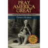 Pray America Great: Joining the Prayer Force of Heaven