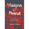 Visions of Beirut: The Urban Life of Media Infrastructure