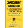 Cryptocurrency Trading Guide: To Altcoins & Bitcoin for Beginners Top 9 Strategies to Become Expert in Decentralized Investing Blueprint, Cryptography
