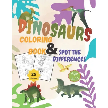 Dinosaurs Coloring Book and Spot the Differences: A Fun Search and Find Differences for Children 4-10 years old.25 pictures of Dinosaurs Funny activit