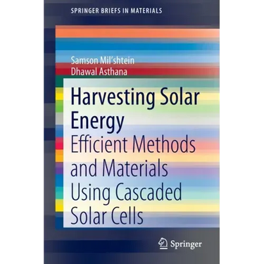 Harvesting Solar Energy: Efficient Methods and Materials Using Cascaded Solar Cells