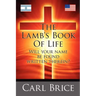 The Lamb's Book of Life: Will your name be found written therein