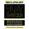 Plot Storming Workbook: Define Story Structure, The Hero's Journey, And Character Development