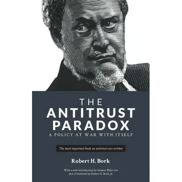 The Antitrust Paradox: A Policy at War With Itself