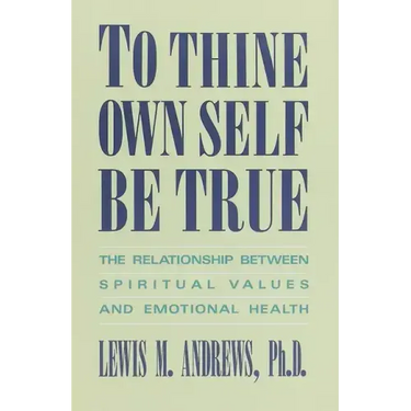 To Thine Own Self Be True: The Relationship Between Spiritual Values and Emotional Health