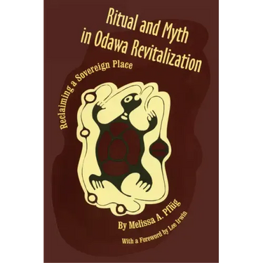 Ritual and Myth Odawa Revitalization: Reclaiming a Sovereign Place