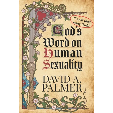 God's Word on Human Sexuality: It's Not What Many Think