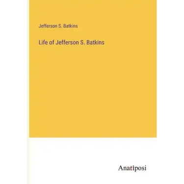 Life of Jefferson S. Batkins