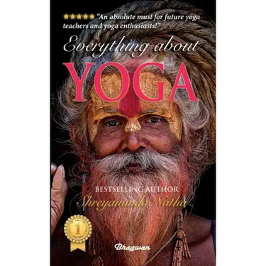 Everything about Yoga: By Bestselling Author Shreyananda Natha