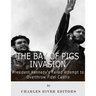 The Bay of Pigs Invasion: President Kennedy's Failed Attempt to Overthrow Fidel Castro