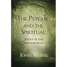 The Psychic and the Spiritual: What is the Difference?
