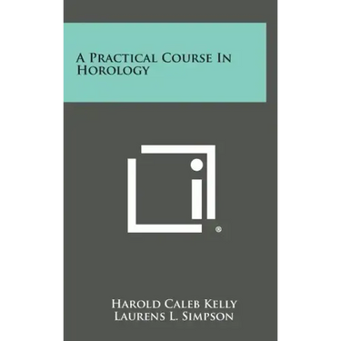 A Practical Course in Horology