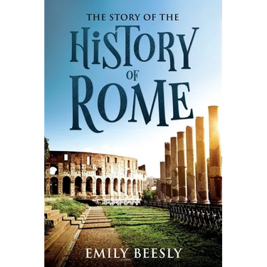 The Story of the History of Rome: Annotated