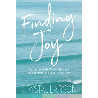 Finding Joy: My Journey with Chronic Pain and What It Taught Me About Finding Joy