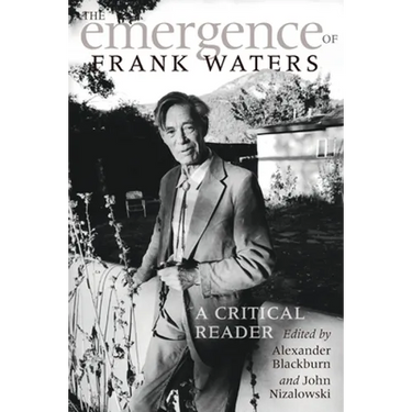 The Emergence of Frank Waters: A Critical Reader