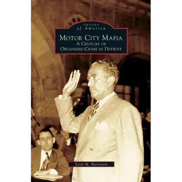 Motor City Mafia: A Century of Organized Crime in Detroit