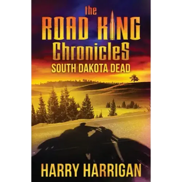 The Road King Chronicles: South Dakota Dead