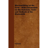 Blacksmithing on the Farm - With Information on the Materials, Tools and Methods of the Blacksmith