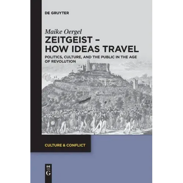 Zeitgeist - How Ideas Travel: Politics, Culture and the Public in the Age of Revolution