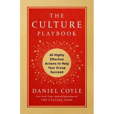 The Culture Playbook: 60 Highly Effective Actions to Help Your Group Succeed