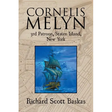 Cornelis Melyn: 3rd Patroon, Staten Island, New York
