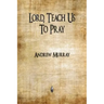 Lord, Teach Us To Pray