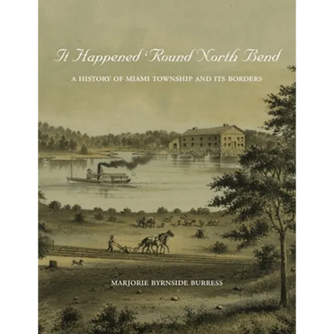 It Happened 'Round North Bend: A History of Miami Township and its Borders