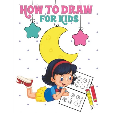 How to Draw for Kids: Learn to Draw Step by Step, Easy and Fun!