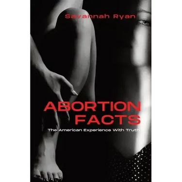 Abortion Facts: The American Experience With Truth