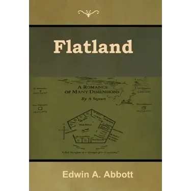 Flatland: A Romance of Many Dimensions