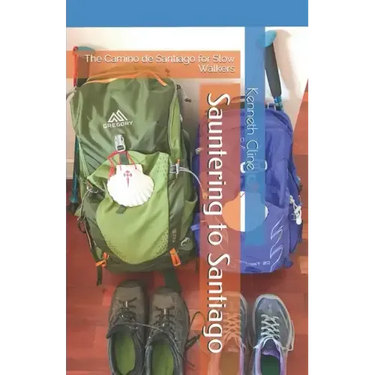 Sauntering to Santiago: The Camino de Santiago for Slow Walkers