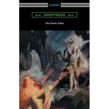 The Poetic Edda (The Complete Translation of Henry Adams Bellows)