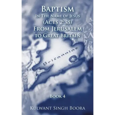 Baptism In The Name of Jesus (Acts 2: 38) From Jerusalem to Great Britain