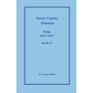 Sussex County, Delaware Wills, 1813-1827, Book G7