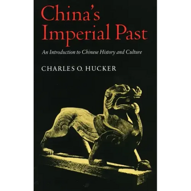 China's Imperial Past: An Introduction to Chinese History and Culture