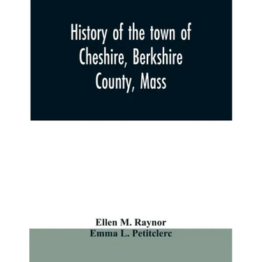 History of the town of Cheshire, Berkshire County, Mass.