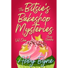 The Bitsie's Bakeshop Mysteries: Volume One: Three Cozy Culinary Mystery Novellas
