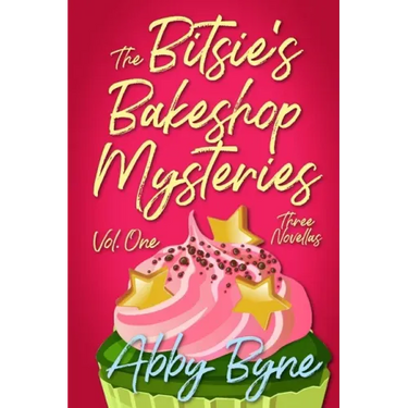 The Bitsie's Bakeshop Mysteries: Volume One: Three Cozy Culinary Mystery Novellas
