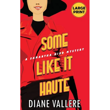 Some Like It Haute (Large Print Edition): A Samantha Kidd Mystery