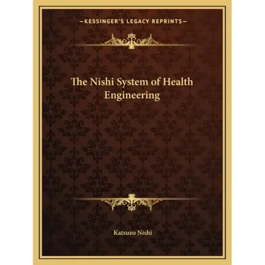 The Nishi System of Health Engineering