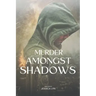 Murder Amongst Shadows