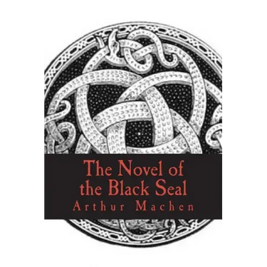 The Novel of the Black Seal